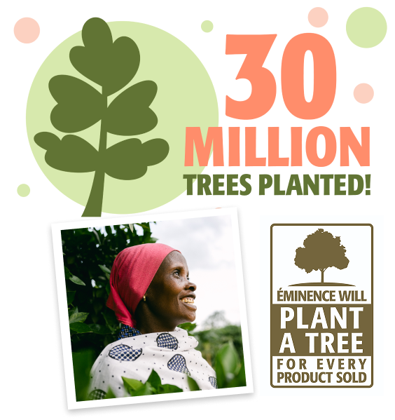 eminence organics planted 30 million trees with the forests for the future initiative